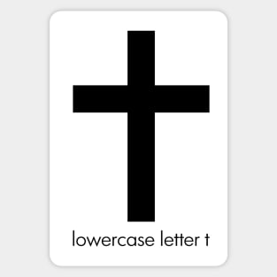 lowercase letter t Sticker